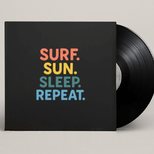 Surf Sun Sleep Repeat Motivational Design Custom Vinyl Record Sleeves