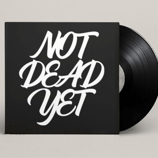 NOT DEAD YET Custom Vinyl Record Sleeves
