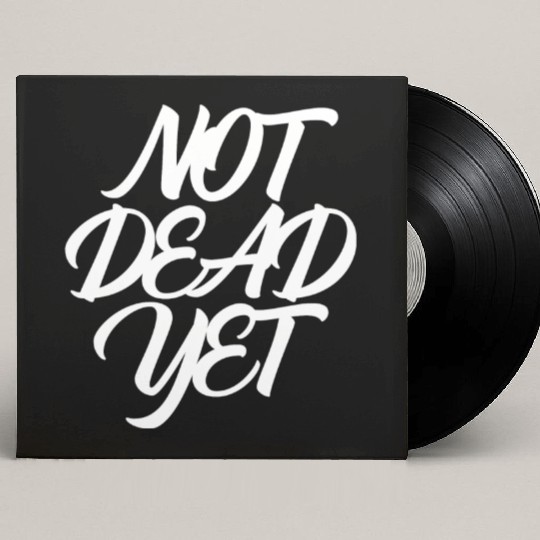 NOT DEAD YET Custom Vinyl Record Sleeves