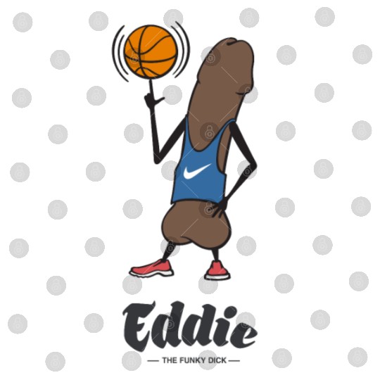 Eddie Funky Dick Basketball Digital Files
