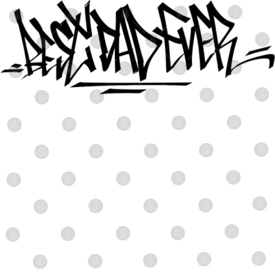 Best Dad Ever Tag Graffiti Hiphop Streetart Digital Files