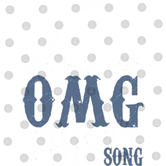 Omg - She Was Like Omg This Is My Song Digital Files