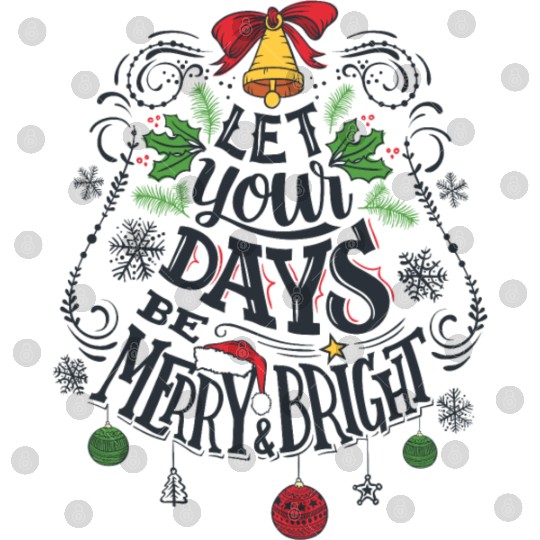 Let your days be merry and bright Digital Files