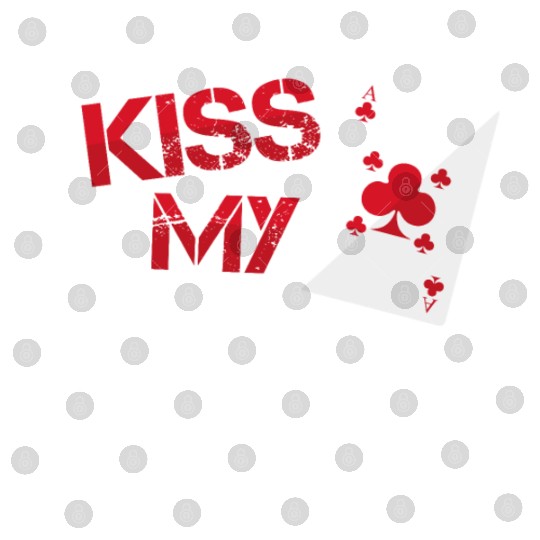 Kiss my Ace - Poker Casino Gambling Card Games Digital Files