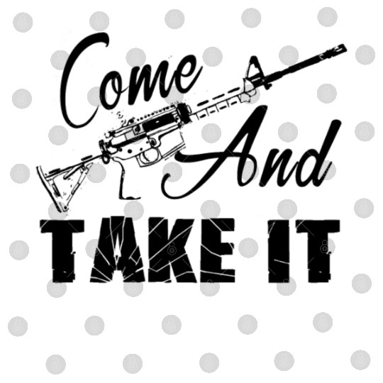 AR 15 Digital Files - AR 15 Come And Take It Digital Files