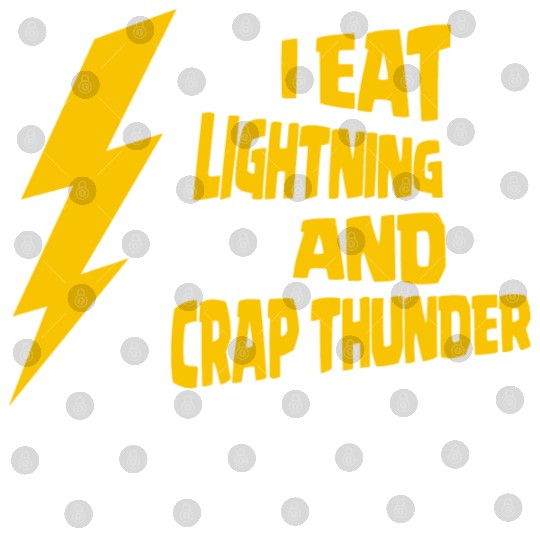 I Eat Lightning And Crap Thunder Digital Files