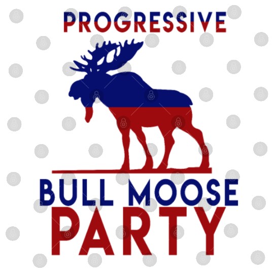 Bull Moose Party Progressive Teddy Roosevelt Digital Files