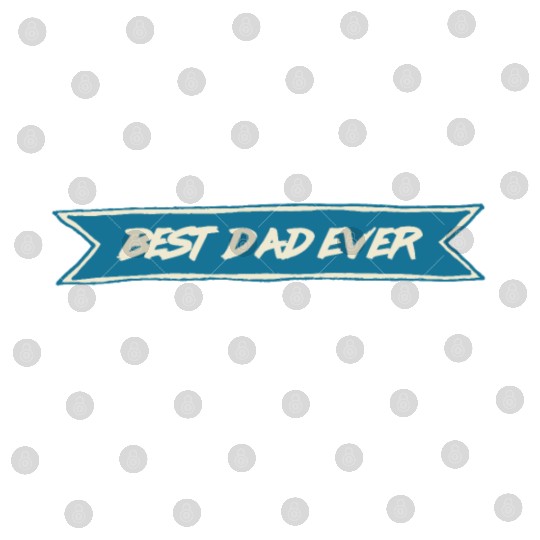 Best Dad Ever Digital Files