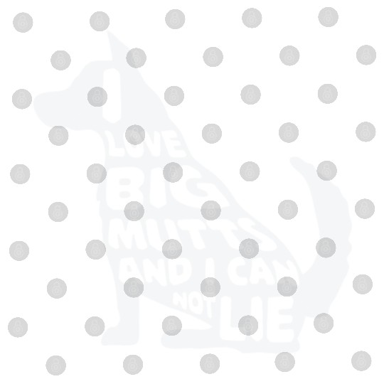 Funny I Love Big Mutts Not Lie Dog Lovers Gift Digital Files