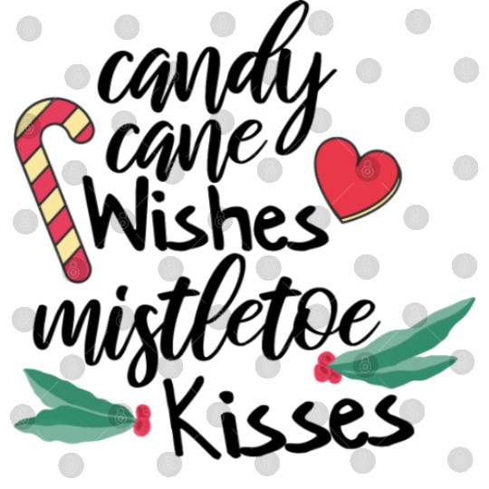Candy cane wishes and mistletoe kisses Digital Files
