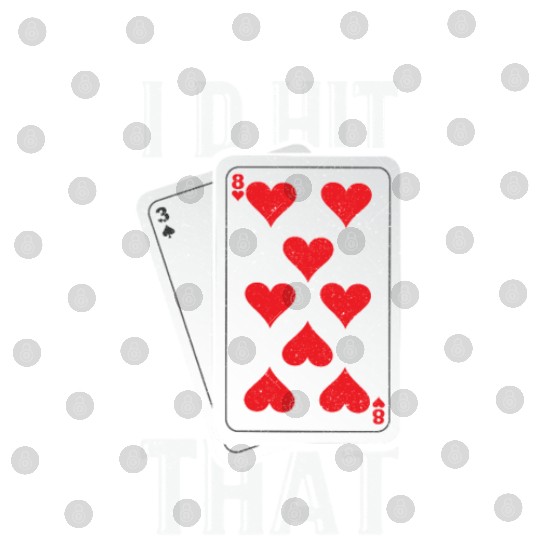 I'd Hit That Gambling Poker Blackjack Cards Gift Digital Files