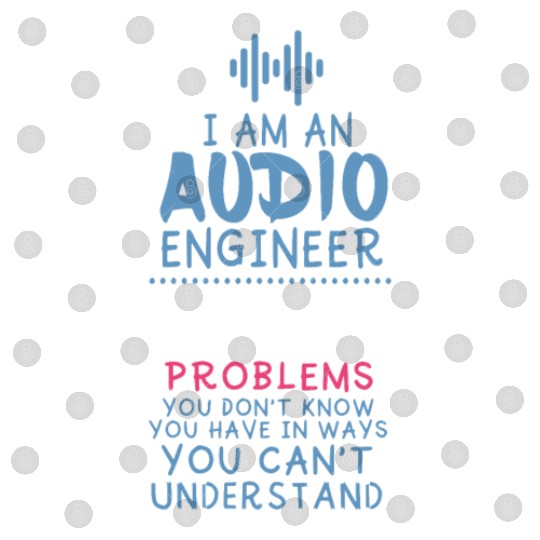 Funny Sound Engineer Quote Digital Files
