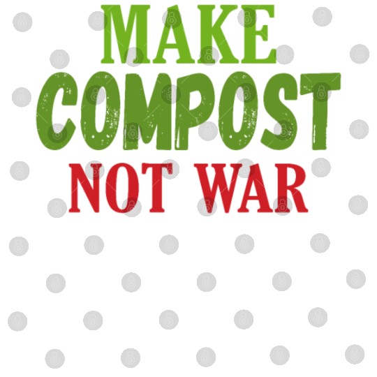 Make Compost Not War World Earth Water Arbor Day Digital Files