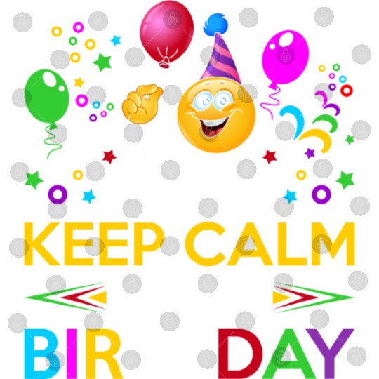 I Cant Keep Calm Its My Birthday Digital Files