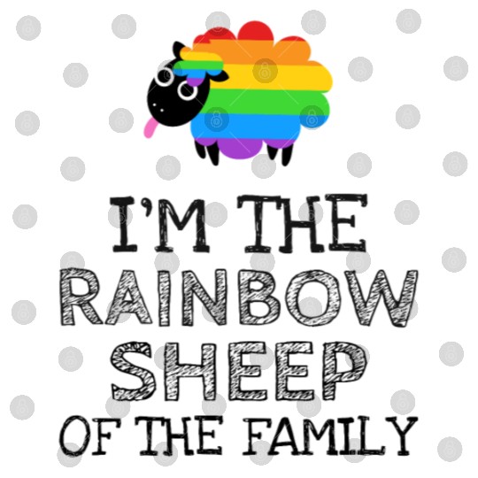 Im The Rainbow Sheep Of The Family Digital Files