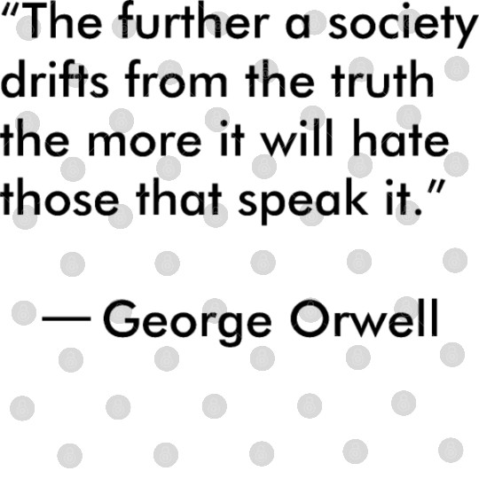Truth quote by George Orwell Digital Files