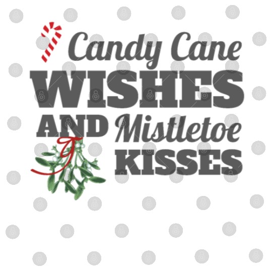 Candy Cane Wishes and Mistletoe Kisses Christmas Digital Files