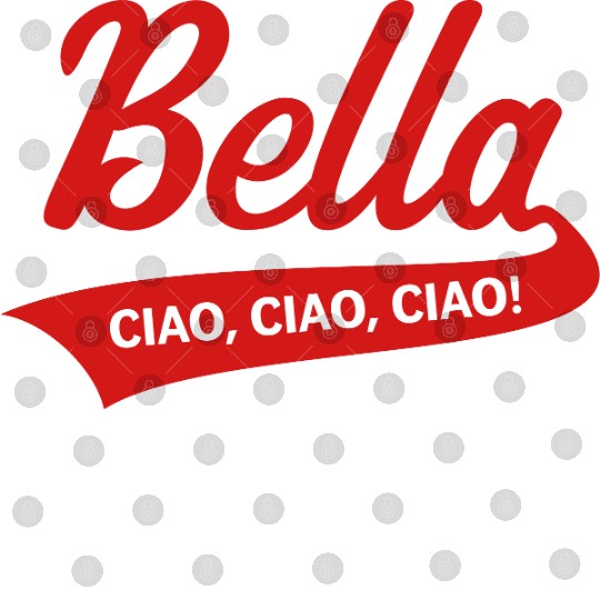 Bella – Ciao, Ciao, Ciao (Italy / Farewell Party) Digital Files