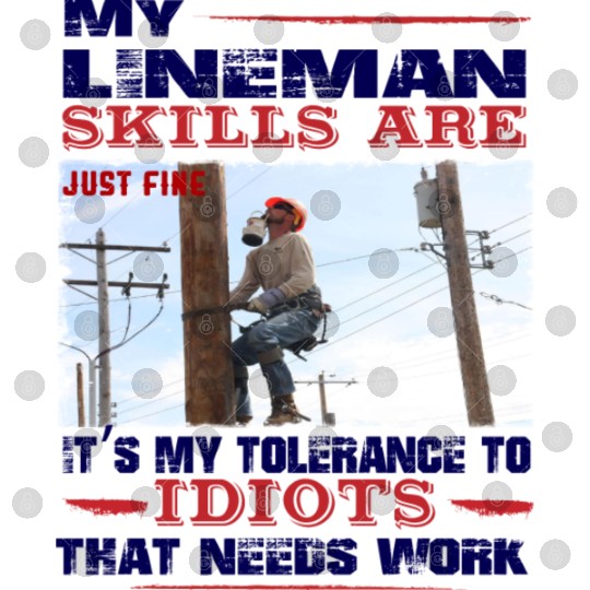 My Lineman skills are just fine Digital Files
