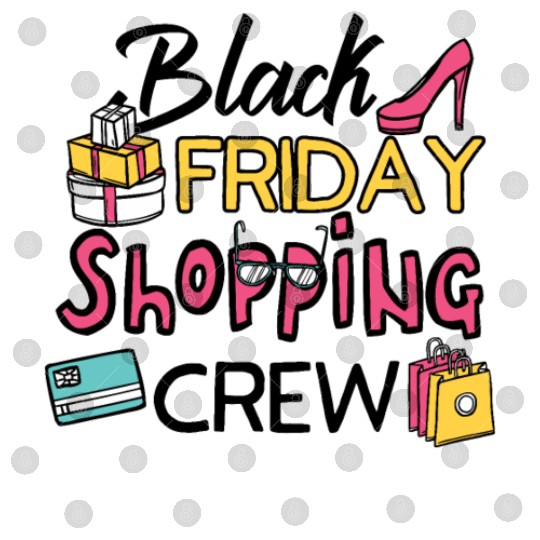 Holiday Shopping Black Friday Shopping Crew Funny Digital Files