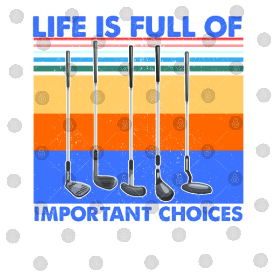 Funny Life is Full Of Important Choices Golf Digital Files