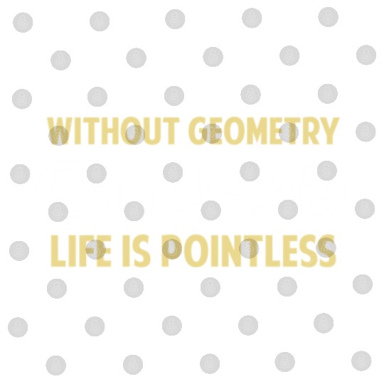Without Geometry Life Is Pointless Digital Files