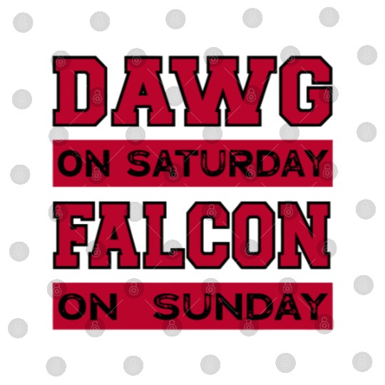 Dawg On Saturday Falcon On Sunday Atlanta Athens F Digital Files