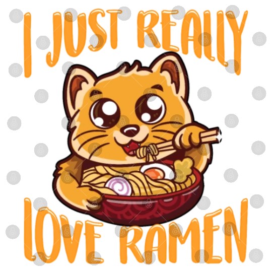Cute & Funny I Just Really Love Ramen Anime Cat Digital Files