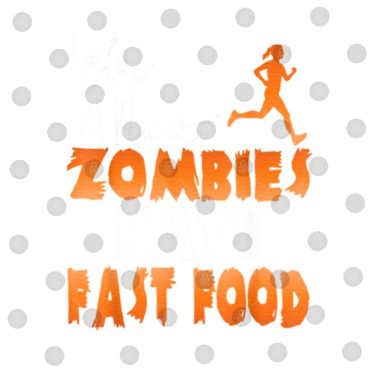 Zombies Hate Fast Food Funny Halloween Running Digital Files