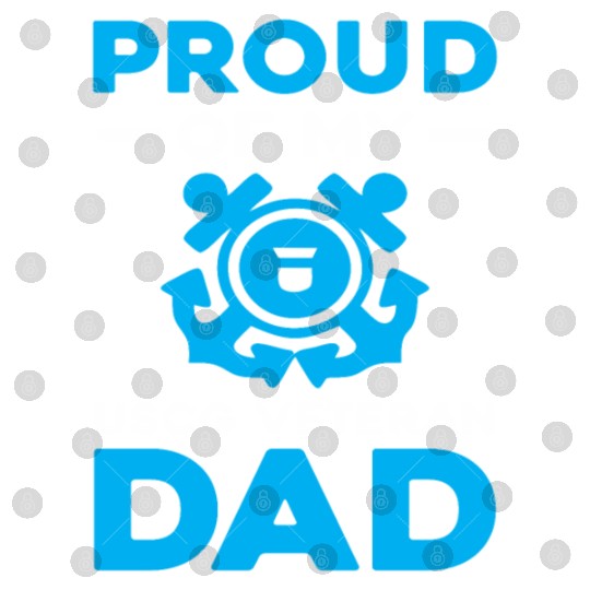 Proud Of My USCG Veteran Dad Coast Guard Digital Files