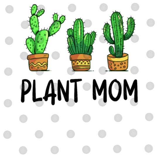Plant Mom Funny Cactus Succulent Digital Files
