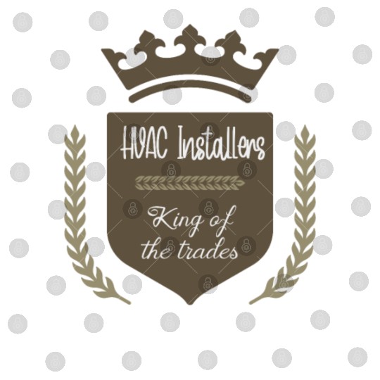 HVAC Installers king of the trades Digital Files