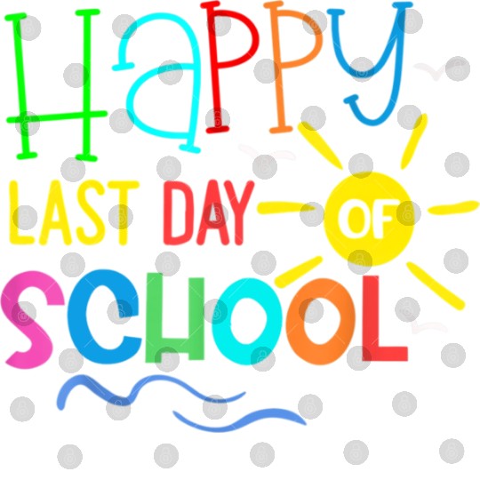 Happy Last Day Of School Teacher Digital Files