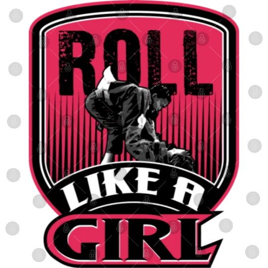 Roll Like A Girl Brazilian Jiu Jitsu Gi Gift Mma B Digital Files