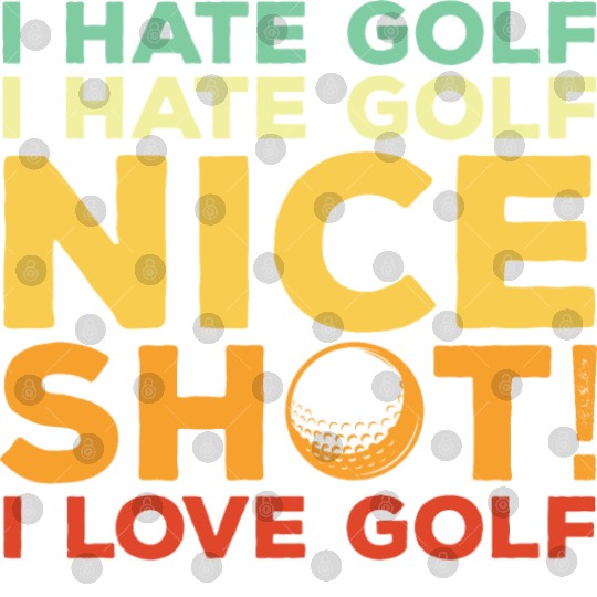 I Hate Golf Nice Shot I Love Golf Digital Files