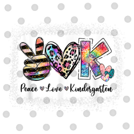 Teacher Peace Love Kindergarten Team Bleached Digital Files
