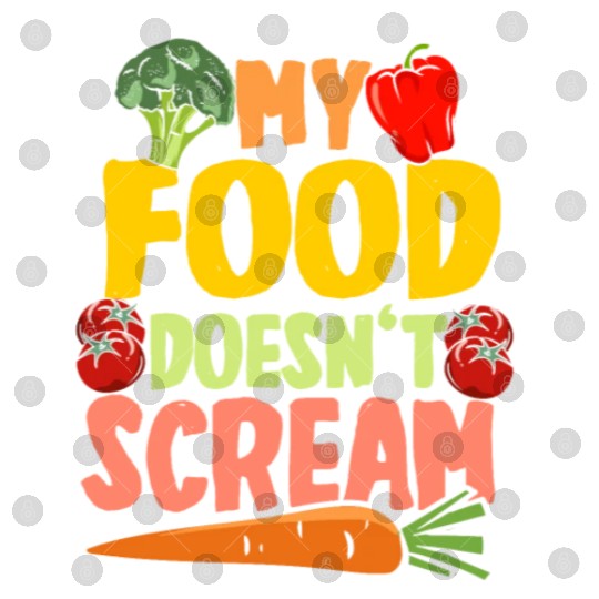 Vegan Vegetarier My Food Doesn't Scream Digital Files