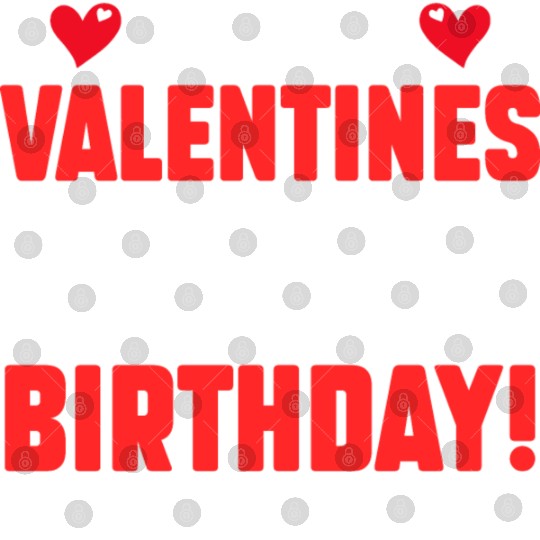 Happy Valentine's Day And Yes Its My Birthday Bday Digital Files