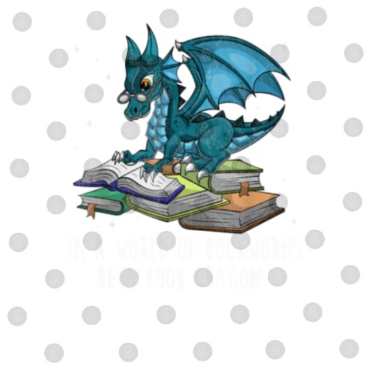 In A World Full Of Bookworms Be A Book Dragon Digital Files
