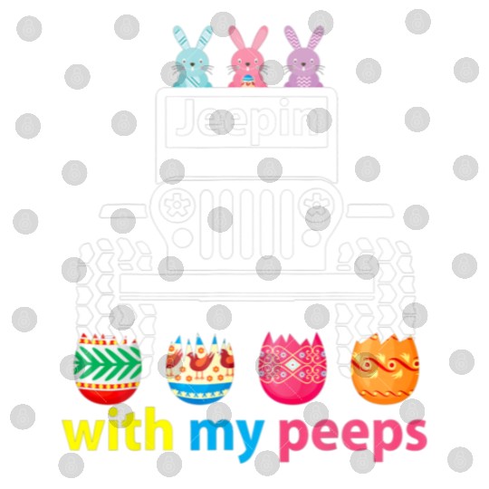 Jeepin With My Peeps Rabbit Riding Jeep Gift Digital Files