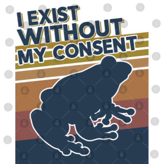 I Exist Without My Consent Funny Frog Depression Digital Files