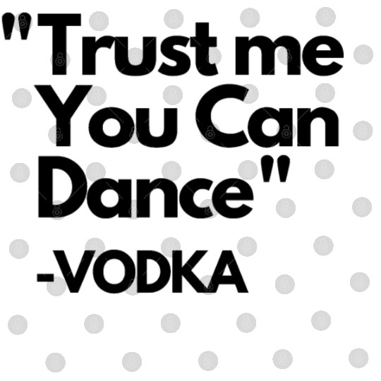 Trust Me Dance Vodka Digital Files