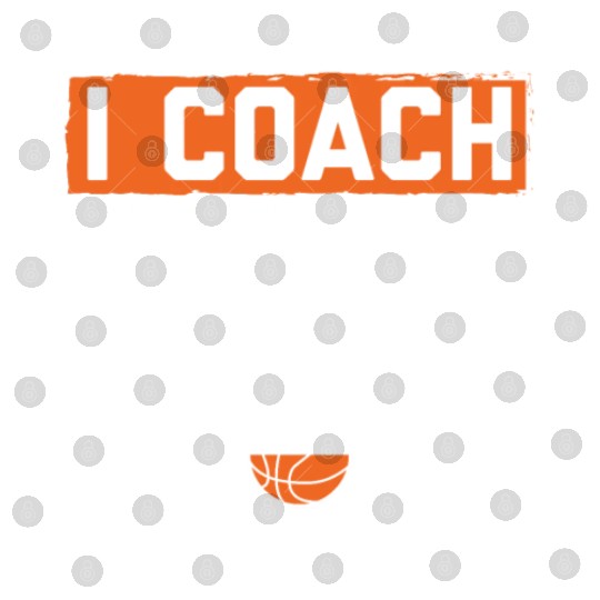 You Dont Scare Me I Coach Girls Basketball Funny Digital Files