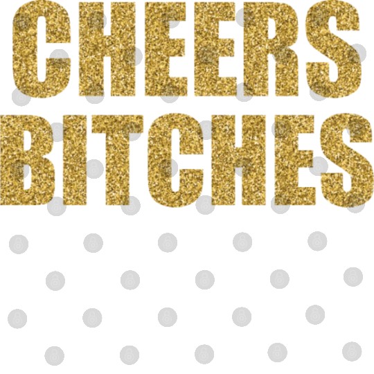 Cheers Bitches Glitter New Year 2020 Holidays Gift Digital Files
