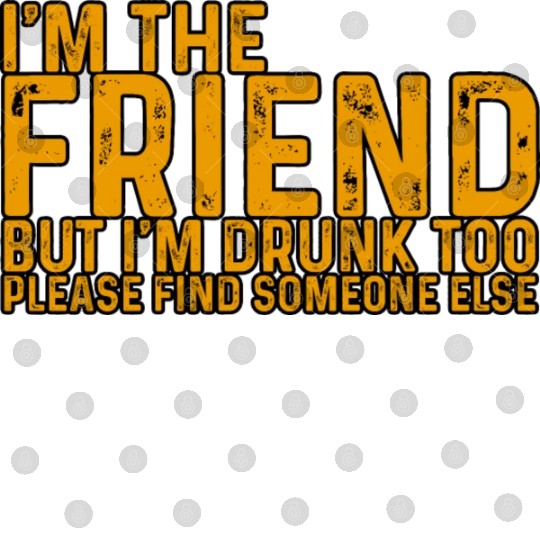 I'm Drunk Too Please Find Someone Else 4 Digital Files