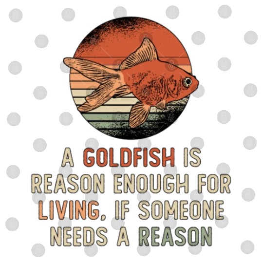 Goldfish Living Reason Aquarium Animal Funny Fish Digital Files