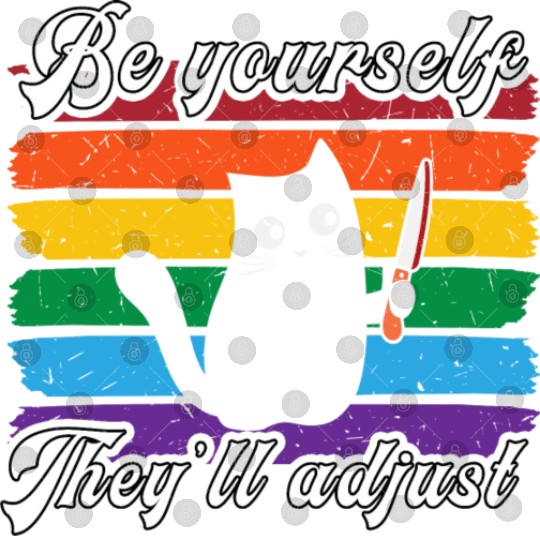 Be Yourself They ll Adjust LGBTQ Rainbow Flag Gay Digital Files