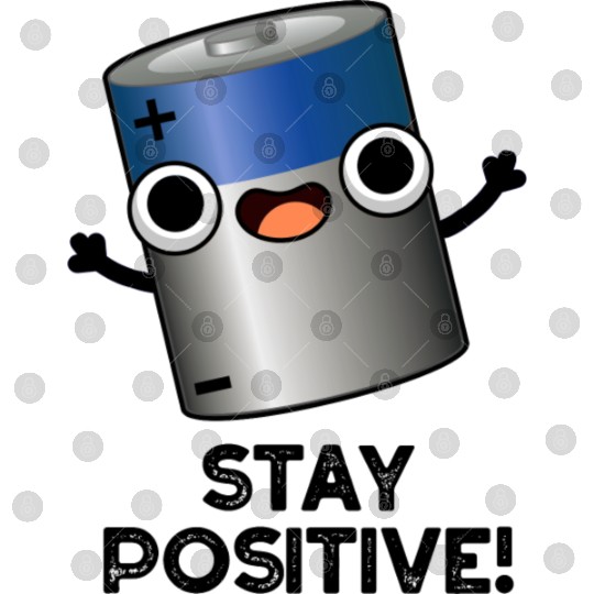 Stay Positive Funny Battery Pun Digital Files