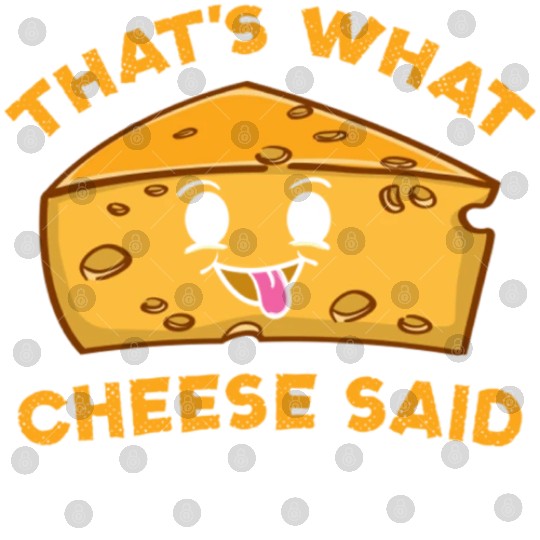 That s What Cheese Said For Cheese Lover Digital Files