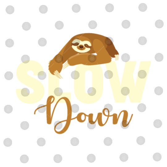 Sloth Sloths, Slow, Down Slow Down Digital Files